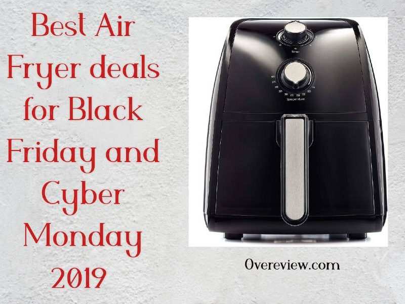 Best Air Fryer Black Friday And Cyber Monday Deals 2020 - OveReview