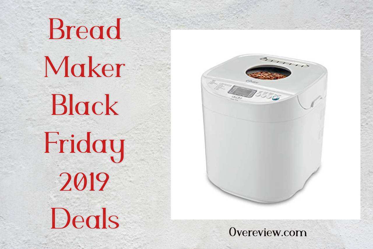 Bread Maker Black Friday 2020 Deals 
