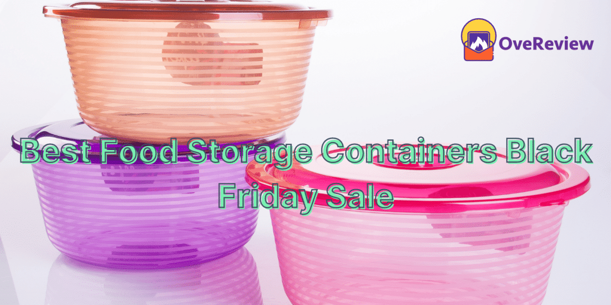 20+ Best Food Storage Containers Black Friday Sale 2023 {DEAL} OveReview
